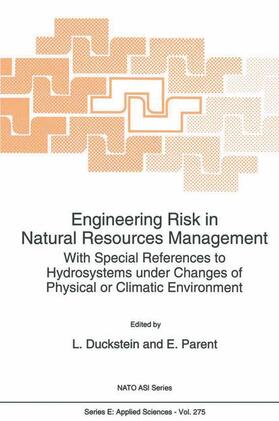 Parent / Duckstein | Engineering Risk in Natural Resources Management | Buch | 978-0-7923-3010-3 | sack.de