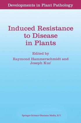 Kuc / Hammerschmidt |  Induced Resistance to Disease in Plants | Buch |  Sack Fachmedien
