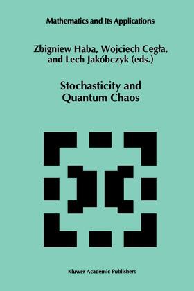Haba / Jakóbczyk / Cegla |  Stochasticity and Quantum Chaos | Buch |  Sack Fachmedien