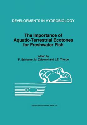 Schiemer / Zalewski / Thorpe |  The Importance of Aquatic-Terrestrial Ecotones for Freshwater Fish | Buch |  Sack Fachmedien