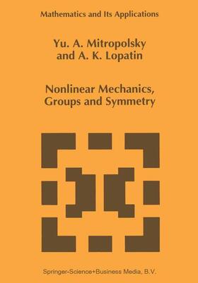 Lopatin / Mitropolsky |  Nonlinear Mechanics, Groups and Symmetry | Buch |  Sack Fachmedien