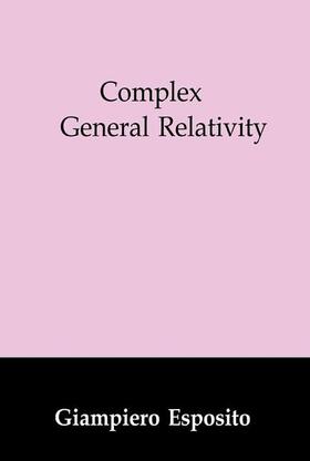 Esposito |  Complex General Relativity | Buch |  Sack Fachmedien
