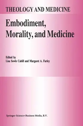 Cahill / Farley |  Embodiment, Morality, and Medicine | Buch |  Sack Fachmedien