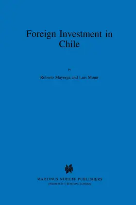 Mayorga / Montt |  Foreign Investment in Chile: The Legal Framework for Business, the Foreign Investment Regime in Chile, Environmental System in Chile, Documents | Buch |  Sack Fachmedien