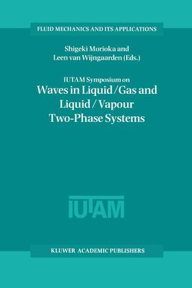 van Wijngaarden / Morioka |  IUTAM Symposium on Waves in Liquid/Gas and Liquid/Vapour Two-Phase Systems | Buch |  Sack Fachmedien