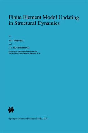 Mottershead / Friswell |  Finite Element Model Updating in Structural Dynamics | Buch |  Sack Fachmedien