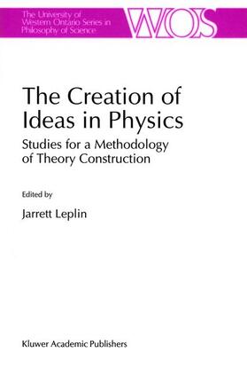Leplin |  The Creation of Ideas in Physics | Buch |  Sack Fachmedien