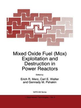 Merz / Pshakin / Walter |  Mixed Oxide Fuel (Mox) Exploitation and Destruction in Power Reactors | Buch |  Sack Fachmedien