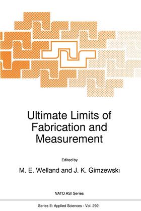 Gimzewski / Welland |  Ultimate Limits of Fabrication and Measurement | Buch |  Sack Fachmedien