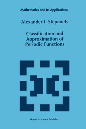 Stepanets |  Classification and Approximation of Periodic Functions | Buch |  Sack Fachmedien