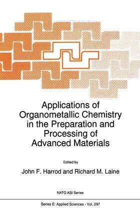 Harrod / Laine |  Applications of Organometallic Chemistry in the Preparation and Processing of Advanced Materials | Buch |  Sack Fachmedien