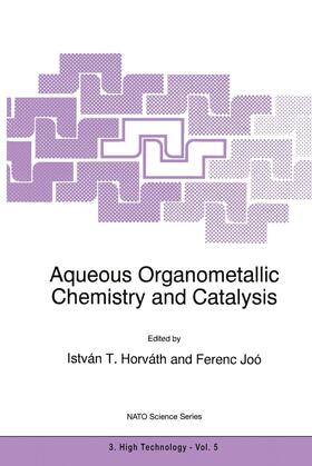 Joó / Horváth |  Aqueous Organometallic Chemistry and Catalysis | Buch |  Sack Fachmedien