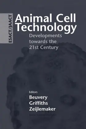 Beuvery / Zeijlemaker / Griffiths |  Animal Cell Technology: Developments towards the 21st Century | Buch |  Sack Fachmedien