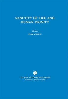 Bayertz |  Sanctity of Life and Human Dignity | Buch |  Sack Fachmedien