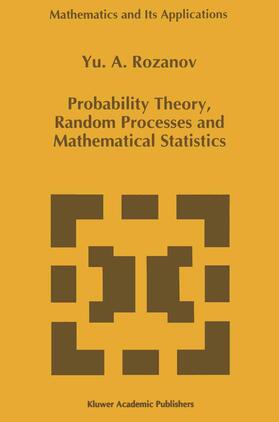 Rozanov |  Probability Theory, Random Processes and Mathematical Statistics | Buch |  Sack Fachmedien