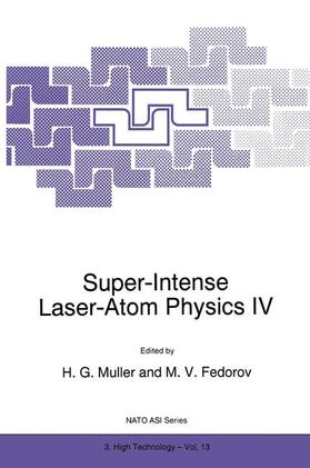 Muller / Fedorov |  Super-Intense Laser-Atom Physics IV | Buch |  Sack Fachmedien