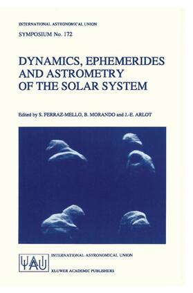 Ferraz-Mello / Arlot / Morando |  Dynamics, Ephemerides and Astrometry of the Solar System | Buch |  Sack Fachmedien