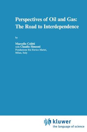 Simeoni / Colitti |  Perspectives of Oil and Gas: The Road to Interdependence | Buch |  Sack Fachmedien