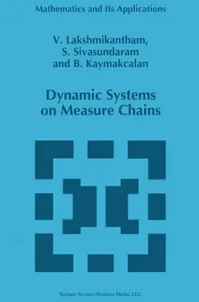 Lakshmikantham / Kaymakcalan / Sivasundaram |  Dynamic Systems on Measure Chains | Buch |  Sack Fachmedien