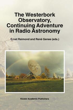 Genee / Raimond |  The Westerbork Observatory, Continuing Adventure in Radio Astronomy | Buch |  Sack Fachmedien