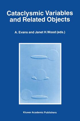 Evans / Wood |  Cataclysmic Variables and Related Objects | Buch |  Sack Fachmedien