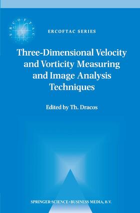 Dracos |  Three-Dimensional Velocity and Vorticity Measuring and Image Analysis Techniques | Buch |  Sack Fachmedien