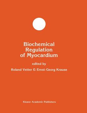Krause / Vetter |  Biochemical Regulation of Myocardium | Buch |  Sack Fachmedien