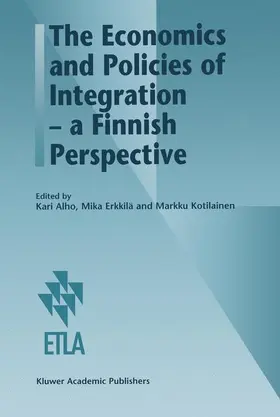 Alho / Kotilainen / Erkkilä |  The Economics and Policies of Integration ¿ a Finnish Perspective | Buch |  Sack Fachmedien