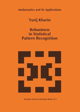 Kharin |  Robustness in Statistical Pattern Recognition | Buch |  Sack Fachmedien