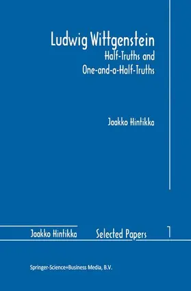 Hintikka | Ludwig Wittgenstein: Half-Truths and One-and-a-Half-Truths | Buch | 978-0-7923-4280-9 | sack.de