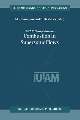 Deshaies / Champion |  IUTAM Symposium on Combustion in Supersonic Flows | Buch |  Sack Fachmedien