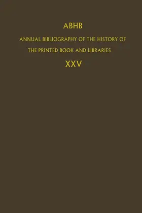  ABHB Annual Bibliography of the History of the Printed Book and Libraries | Buch |  Sack Fachmedien