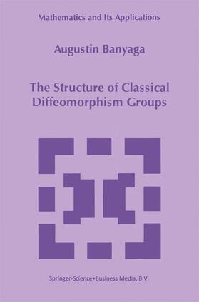 Banyaga |  The Structure of Classical Diffeomorphism Groups | Buch |  Sack Fachmedien