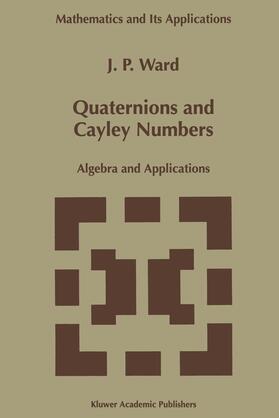 Ward |  Quaternions and Cayley Numbers | Buch |  Sack Fachmedien