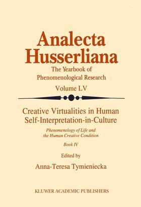 Tymieniecka |  Creative Virtualities in Human Self-Interpretation-in-Culture | Buch |  Sack Fachmedien