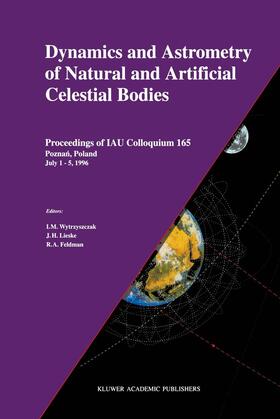 Wytrzyszczak / Feldman / Lieske |  Dynamics and Astrometry of Natural and Artificial Celestial Bodies | Buch |  Sack Fachmedien