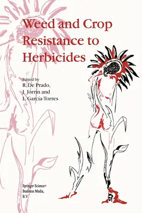 De Prado / García-Torres / Jorrín |  Weed and Crop Resistance to Herbicides | Buch |  Sack Fachmedien