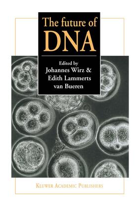 Lammerts van Bueren / Wirz |  The future of DNA | Buch |  Sack Fachmedien