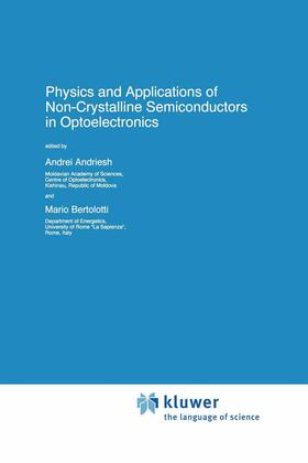 Bertolotti / Andriesh |  Physics and Applications of Non-Crystalline Semiconductors in Optoelectronics | Buch |  Sack Fachmedien