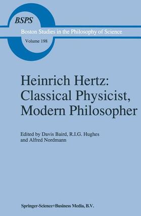 Baird / Nordmann / Hughes |  Heinrich Hertz: Classical Physicist, Modern Philosopher | Buch |  Sack Fachmedien