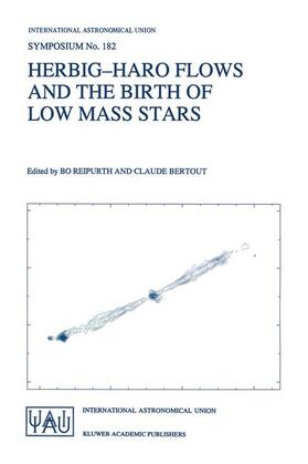 Bertout / Reipurth |  Herbig-Haro Flows and the Birth of Low Mass Stars | Buch |  Sack Fachmedien