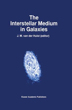 van der Hulst |  The Interstellar Medium in Galaxies | Buch |  Sack Fachmedien