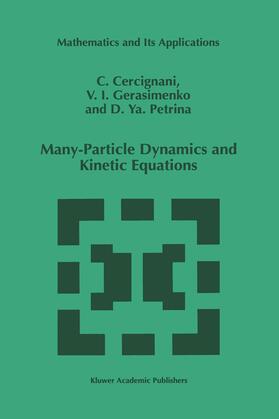 Cercignani / Gerasimenko / Petrina |  Many-Particle Dynamics and Kinetic Equations | Buch |  Sack Fachmedien