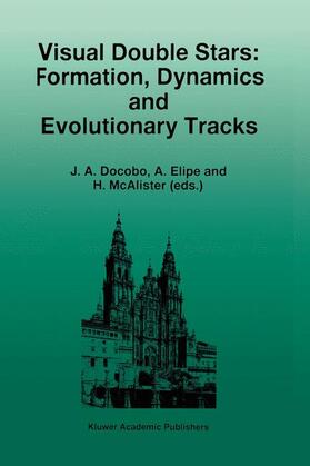 Docobo / McAlister / Elipe |  Visual Double Stars: Formation, Dynamics and Evolutionary Tracks | Buch |  Sack Fachmedien