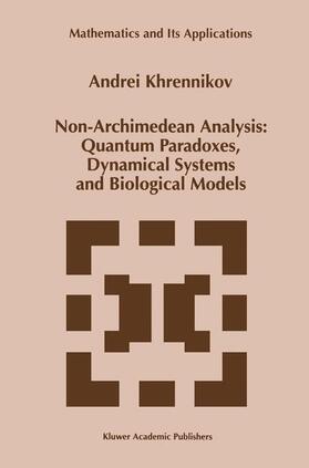 Khrennikov |  Non-Archimedean Analysis: Quantum Paradoxes, Dynamical Systems and Biological Models | Buch |  Sack Fachmedien