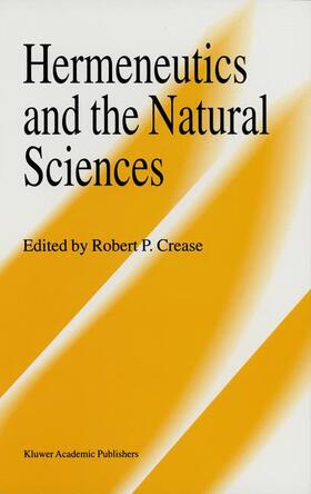 Crease |  Hermeneutics and the Natural Sciences | Buch |  Sack Fachmedien