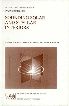 Schmider / Provost |  Sounding Solar and Stellar Interiors | Buch |  Sack Fachmedien
