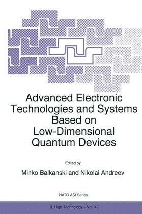 Balkanski / Andreev |  Advanced Electronic Technologies and Systems Based on Low-Dimensional Quantum Devices | Buch |  Sack Fachmedien