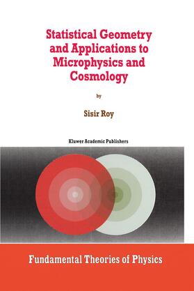 Roy |  Statistical Geometry and Applications to Microphysics and Cosmology | Buch |  Sack Fachmedien