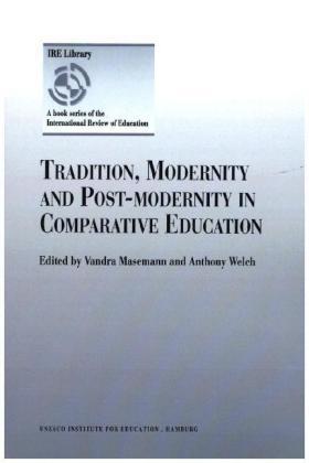 Welch / Masemann |  Tradition, Modernity and Post-modernity in Comparative Education | Buch |  Sack Fachmedien